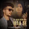 Ajay Choudhary & Gyanendra Sardana - Ek Vada Kiya Hai Maa Se DJ Remix - Single
