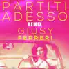 Giusy Ferreri - Partiti adesso (Remix) - Single